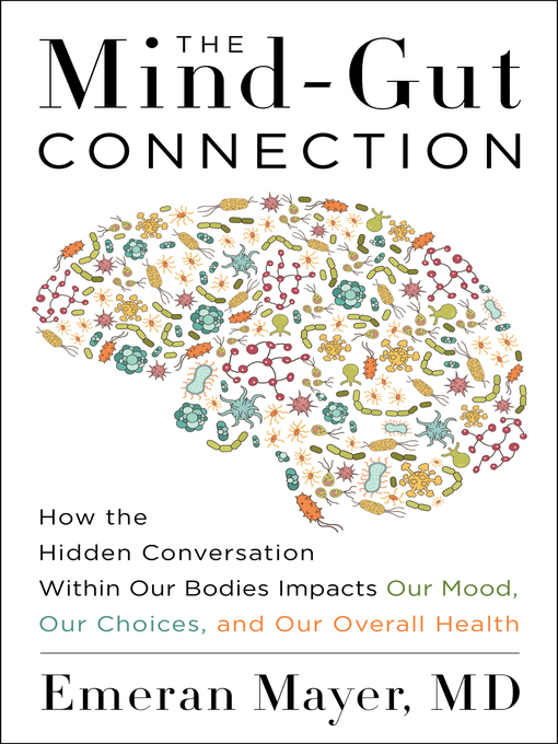 Title details for The Mind-Gut Connection by Emeran Mayer - Available